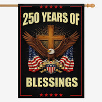 America 250 House Flag 250 Years of Blessings Christian Patriotic Eagle 1776-2026