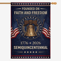 Founded on Faith and Freedom House Flag – 1776–2026 Semiquincentennial