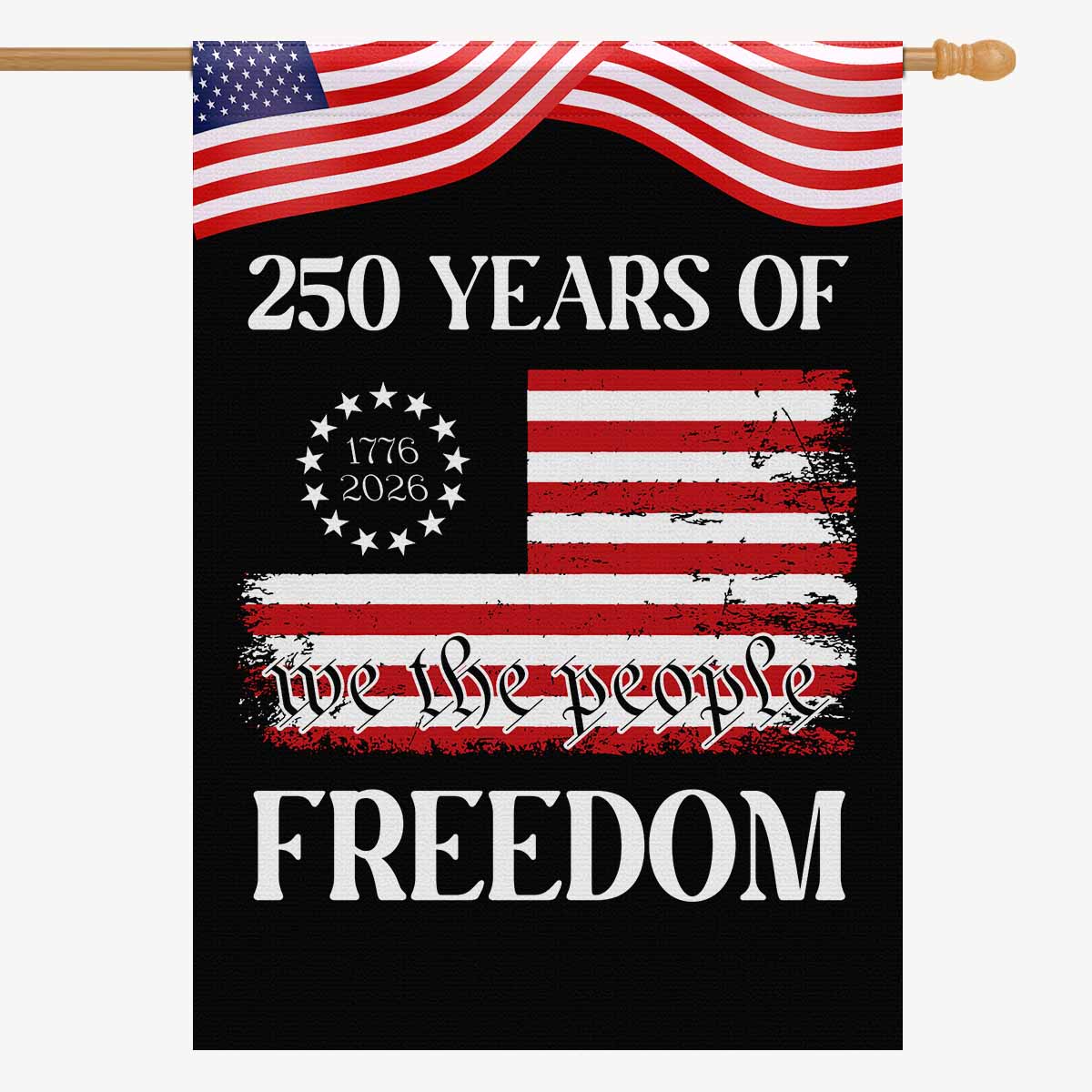 US 250th Anniversary House Flag – We The People Freedom Flag 1776–2026