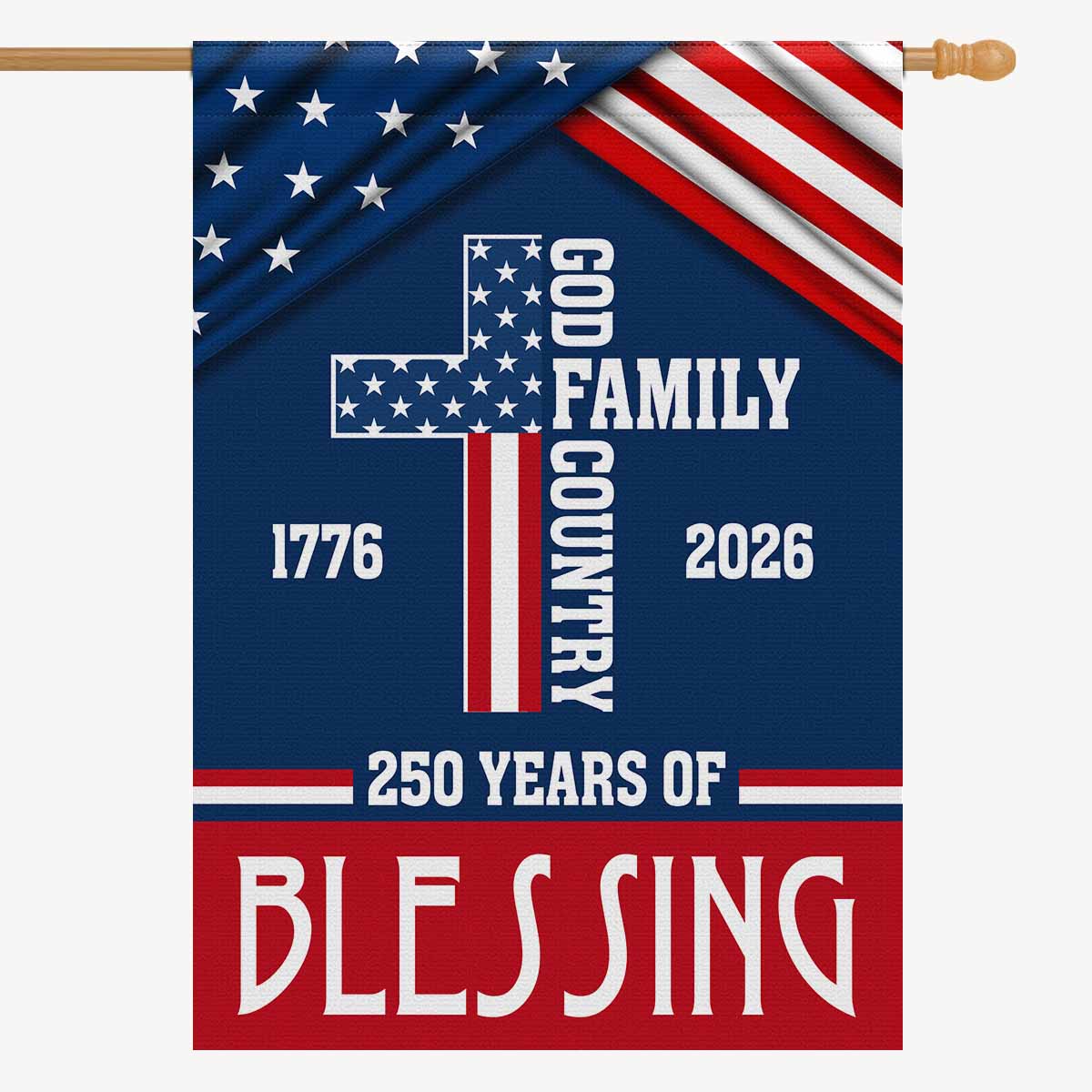 God Family Country House Flag – America 250 Patriotic Christian Decor 1776–2026