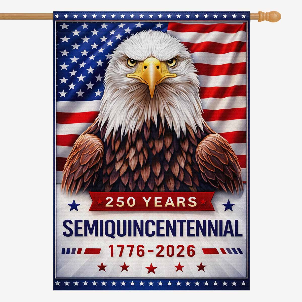 America 250 Years House Flag 1776–2026 – Patriotic Eagle Semiquincentennial Banner