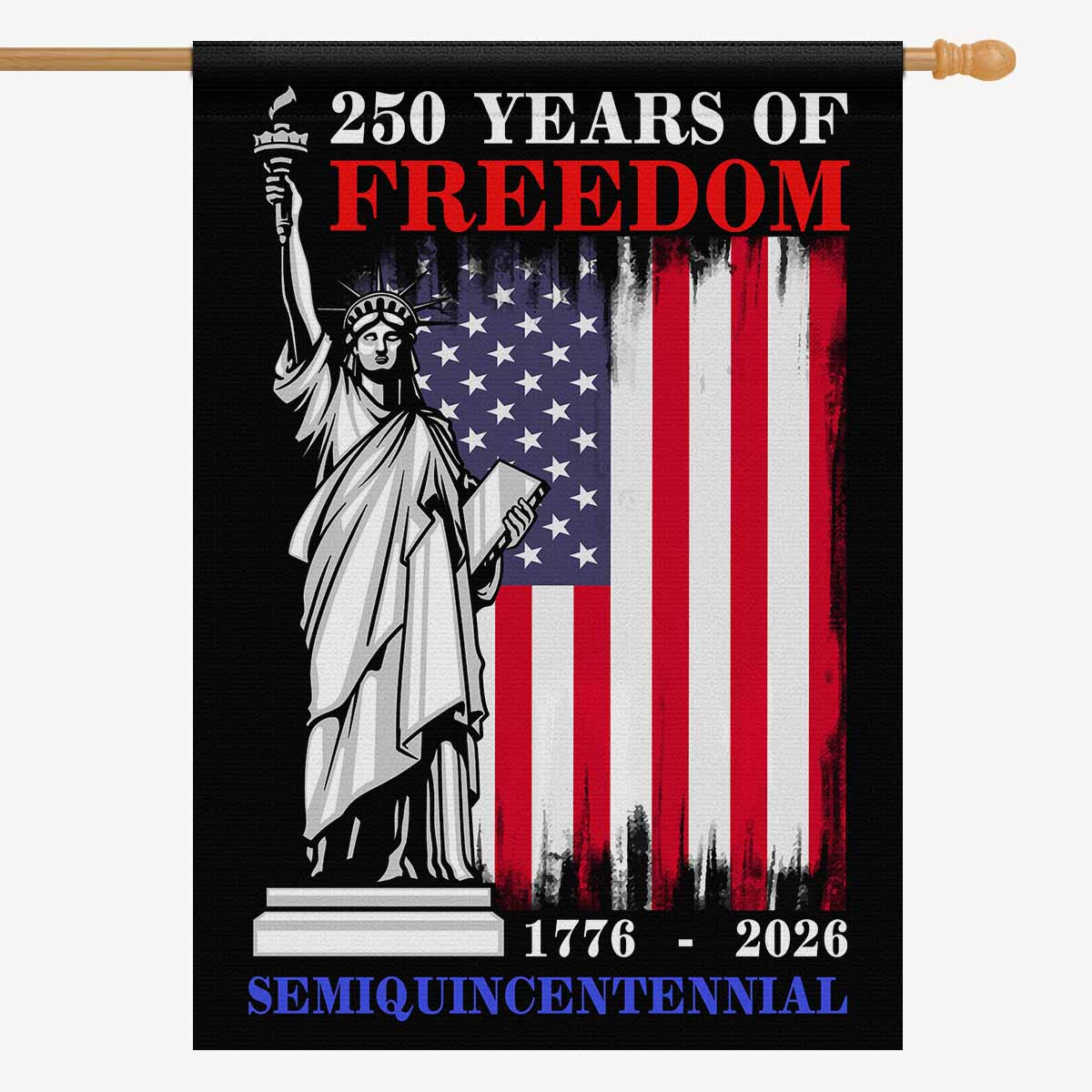 US 250th Anniversary House Flag – 250 Years of Freedom Liberty Flag 1776–2026