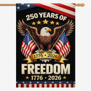250 Years of Freedom House Flag 1776–2026 – Patriotic Eagle America 250 Banner