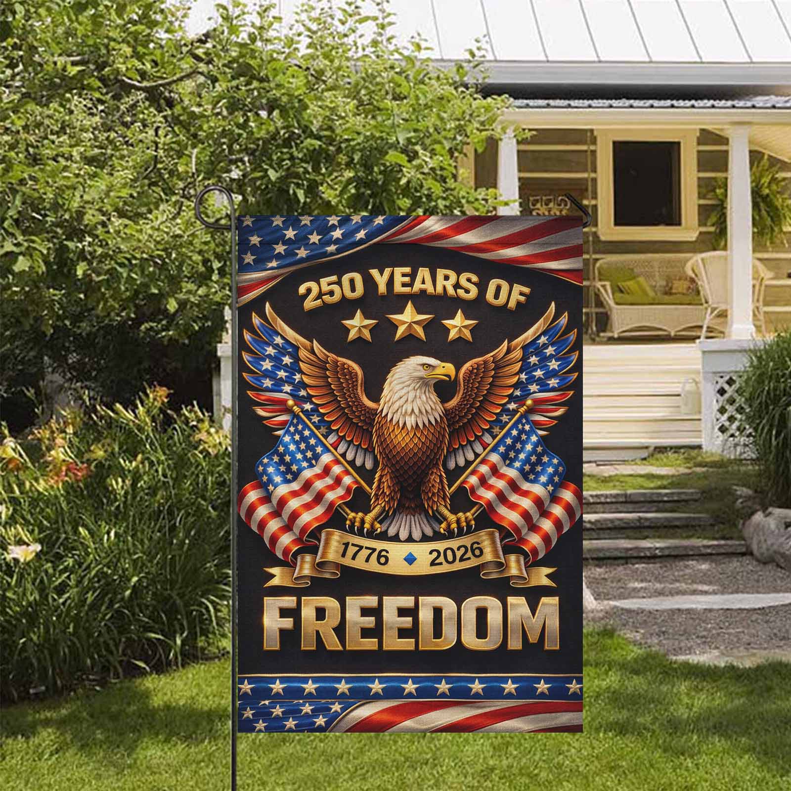 250 Years of Freedom Garden Flag America 250 Patriotic Eagle USA Flag Decor