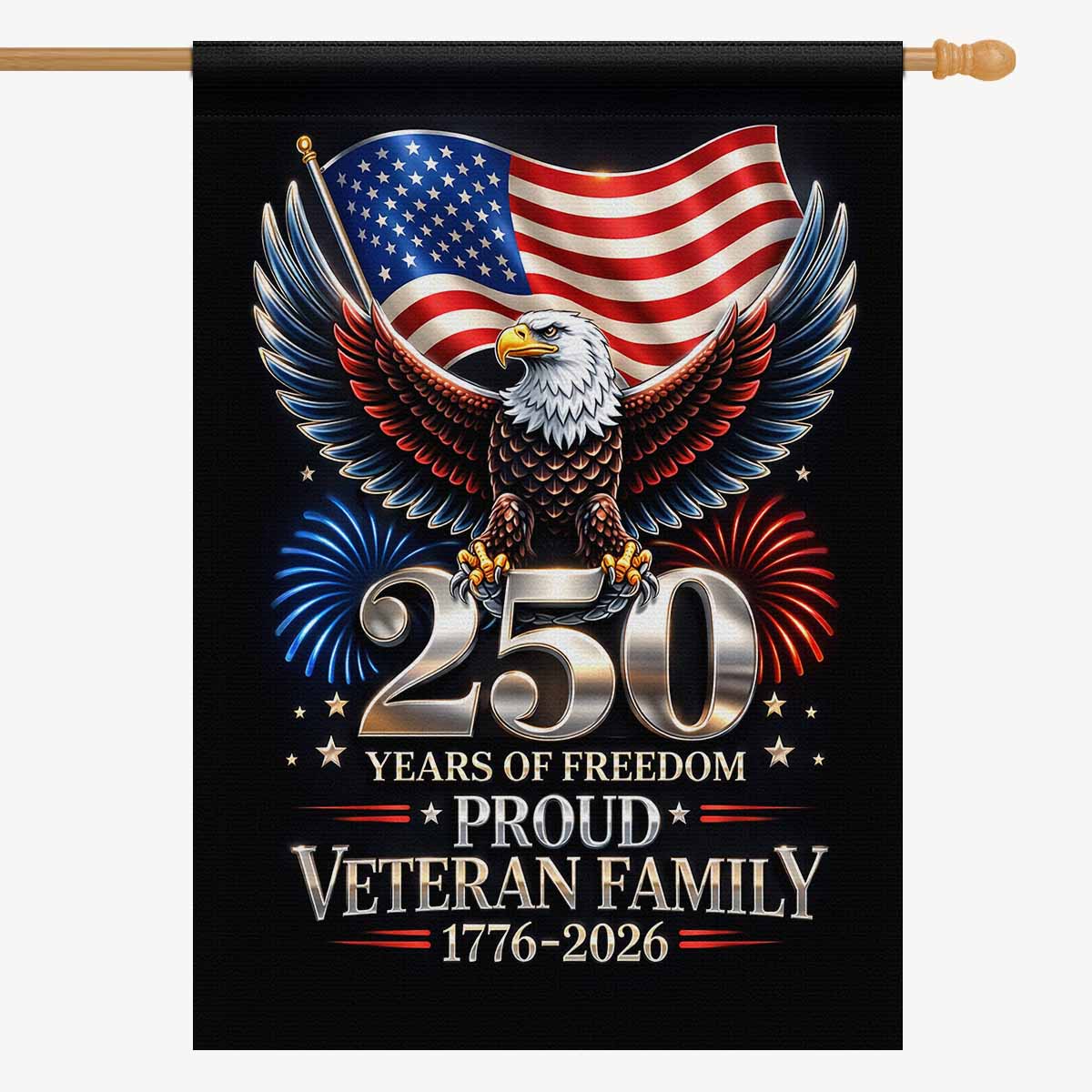 America 250 House Flag – Proud Veteran Family 250 Years of Freedom Patriotic Decor