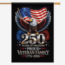 America 250 House Flag – Proud Veteran Family 250 Years of Freedom Patriotic Decor