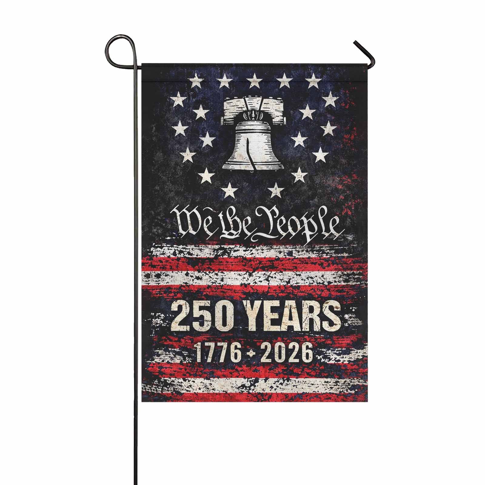 We The People 250 Years Garden Flag – 1776–2026 Patriotic Liberty Bell Decor