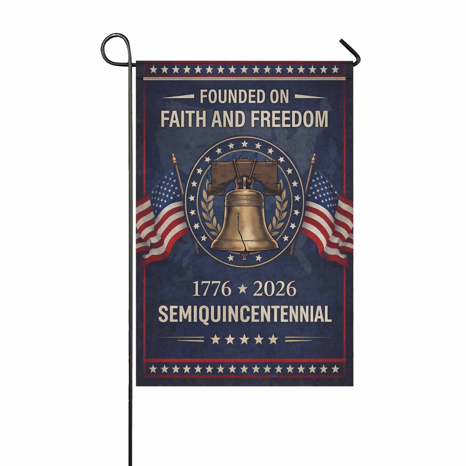 Faith and Freedom 250 Years Garden Flag – 1776–2026 Semiquincentennial Decor