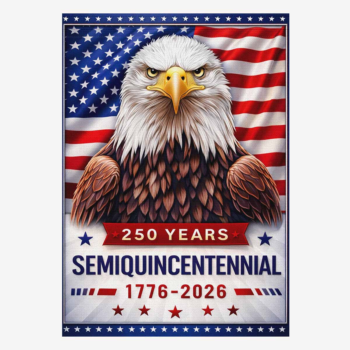 America 250 Years House Flag 1776–2026 – Patriotic Eagle Semiquincentennial Banner