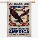 America 250 House Flag 250 Years Strong Patriotic Eagle Liberty Freedom 1776-2026