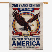 America 250 House Flag 250 Years Strong Patriotic Eagle Liberty Freedom 1776-2026