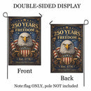 250 Years of American Freedom Garden Flag – Est 1776 Patriotic Decor