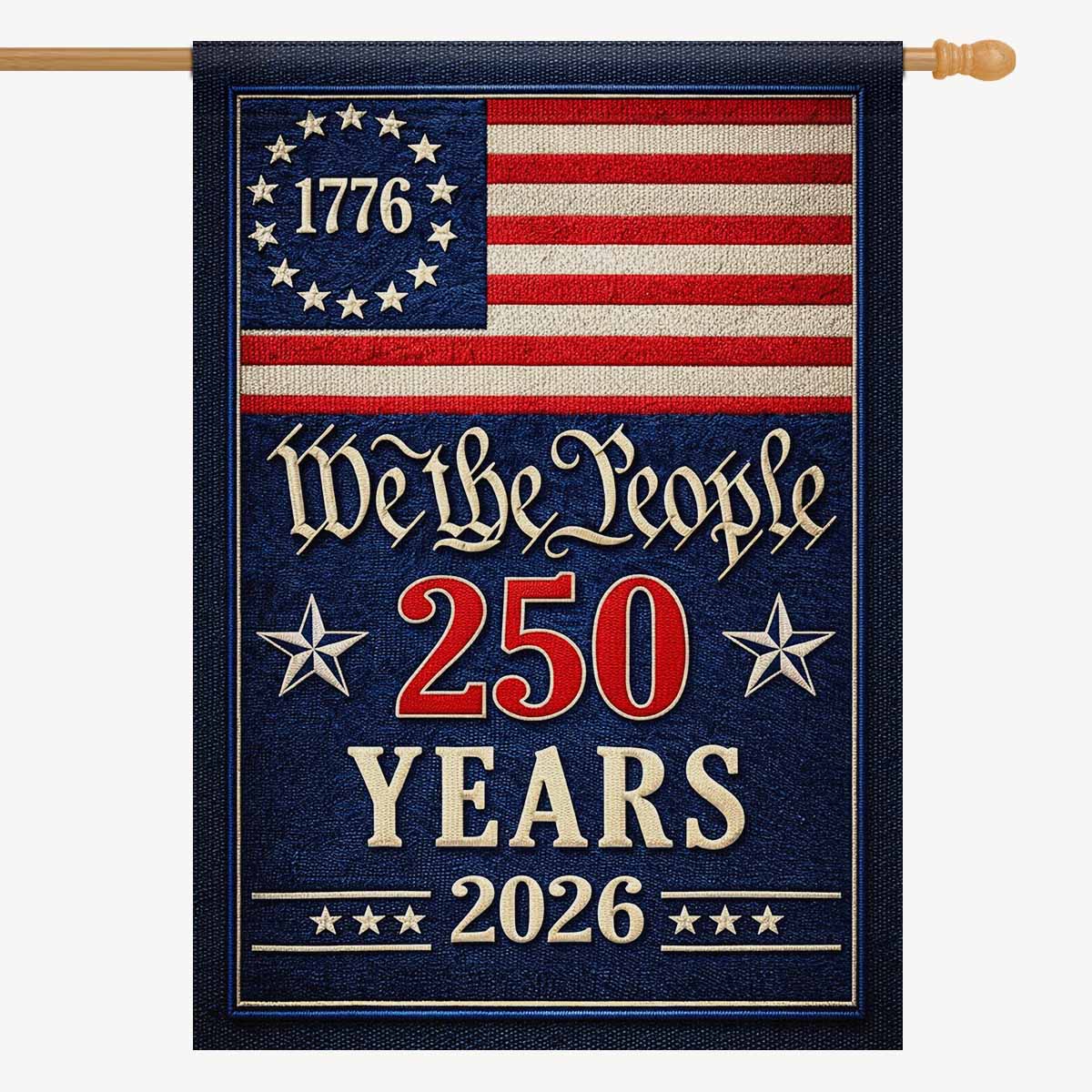 We The People 250 Years House Flag Patriotic 1776-2026 America Decor