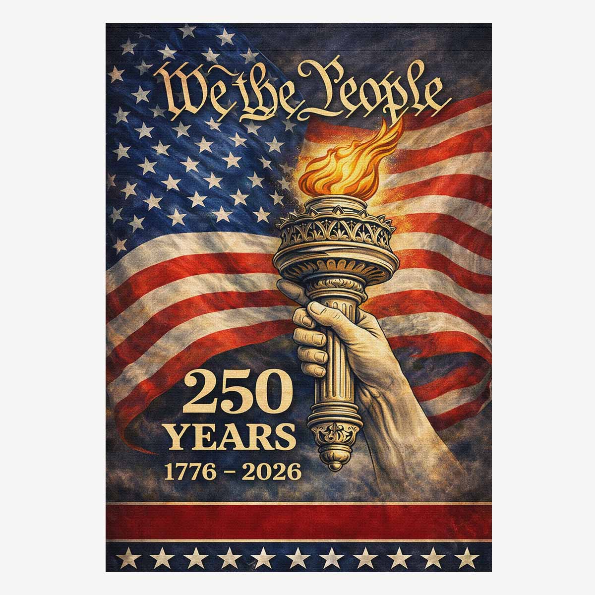 We The People 250 Years House Flag Patriotic USA 1776-2026 Liberty Torch Independence Banner
