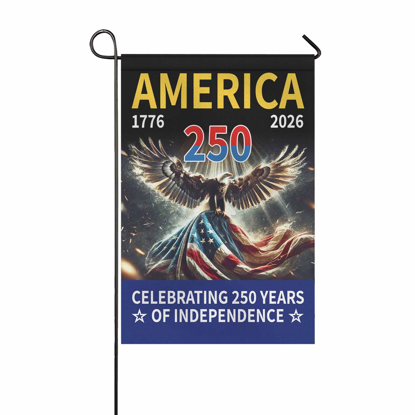 Celebrating 250 Years of Independence Garden Flag – America 250 Patriotic Eagle