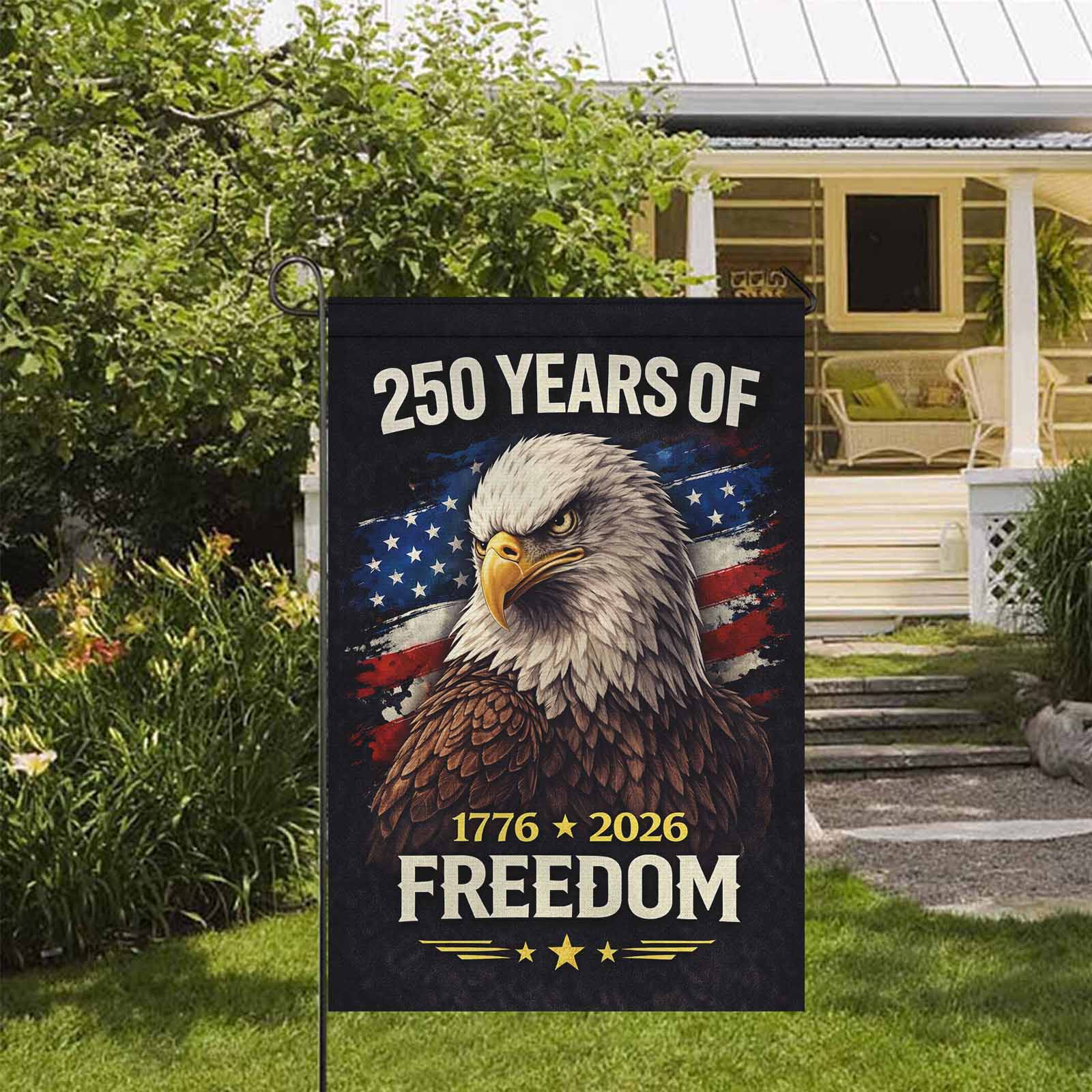 250 Years of Freedom Garden Flag – 1776–2026 Patriotic Eagle Decor