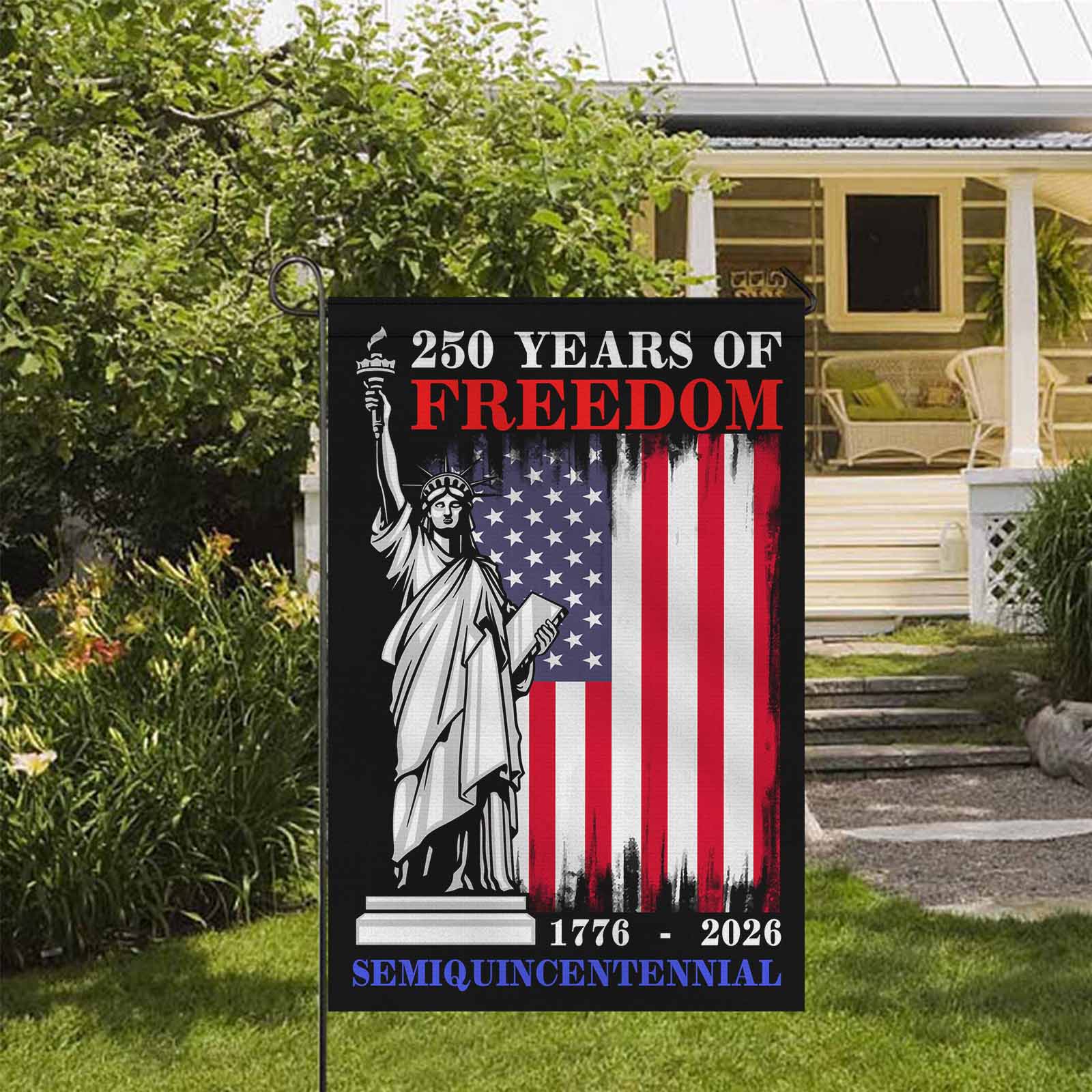250 Years of Freedom Garden Flag – America 250 Liberty Patriotic Decor