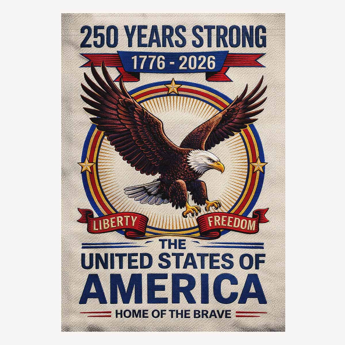 America 250 House Flag 250 Years Strong Patriotic Eagle Liberty Freedom 1776-2026