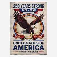 America 250 House Flag 250 Years Strong Patriotic Eagle Liberty Freedom 1776-2026