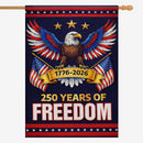 America 250 House Flag Patriotic Eagle 250 Years of Freedom 1776-2026 USA Flag