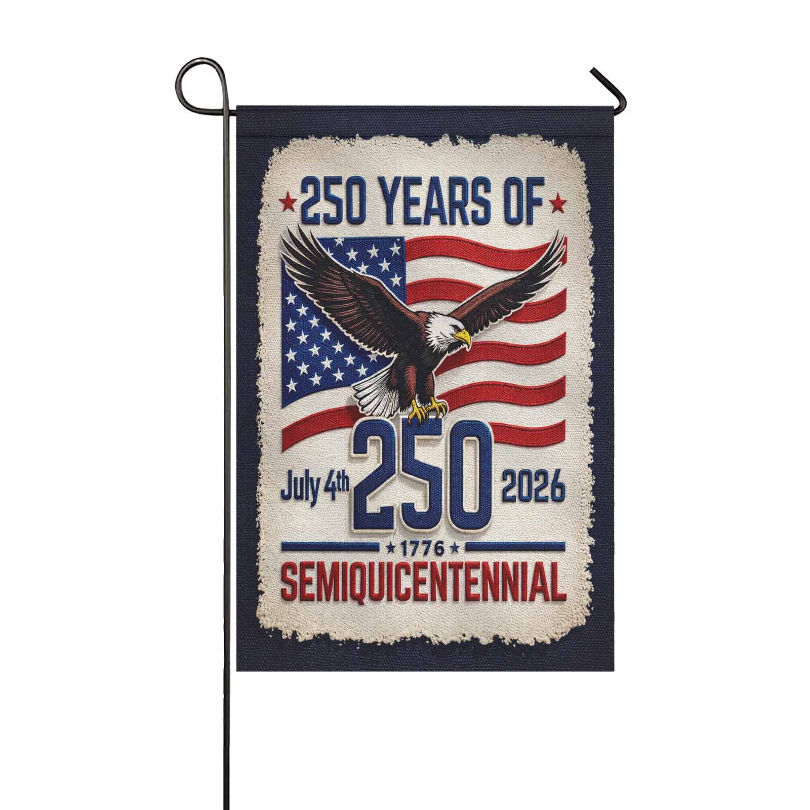 250 Years of America Garden Flag July 4th 1776–2026 Patriotic Decor