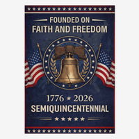 Founded on Faith and Freedom House Flag – 1776–2026 Semiquincentennial