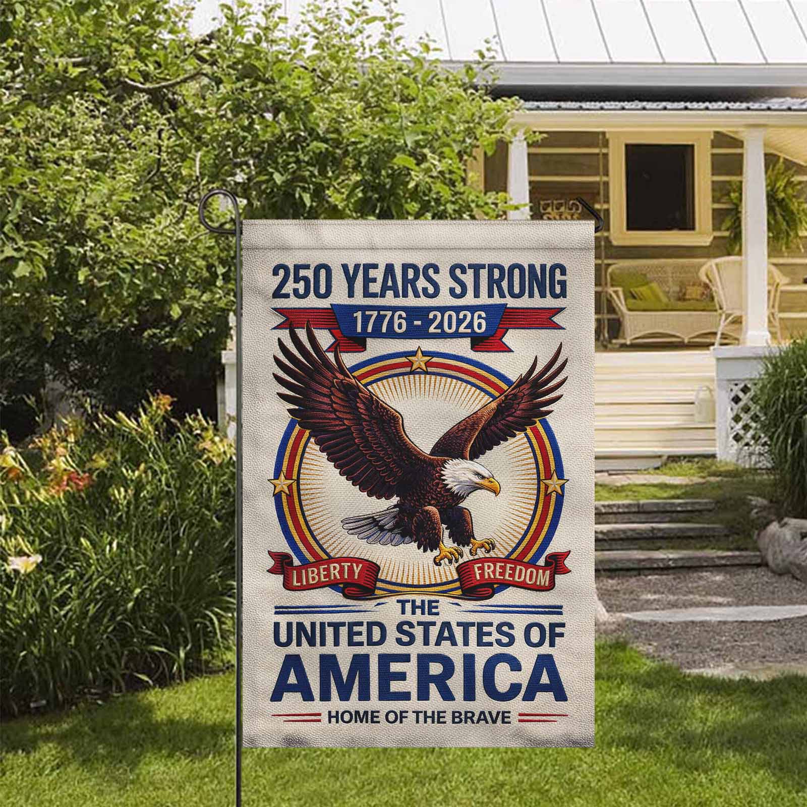America 250 Garden Flag 250 Years Strong Patriotic Eagle Liberty Freedom 1776-2026