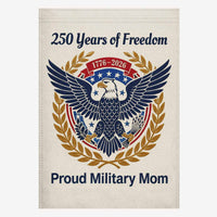 Proud Military Mom House Flag America 250 Patriotic Eagle 1776-2026 Freedom Banner