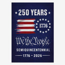 We The People 250 Years House Flag – 1776–2026 Patriotic Anniversary