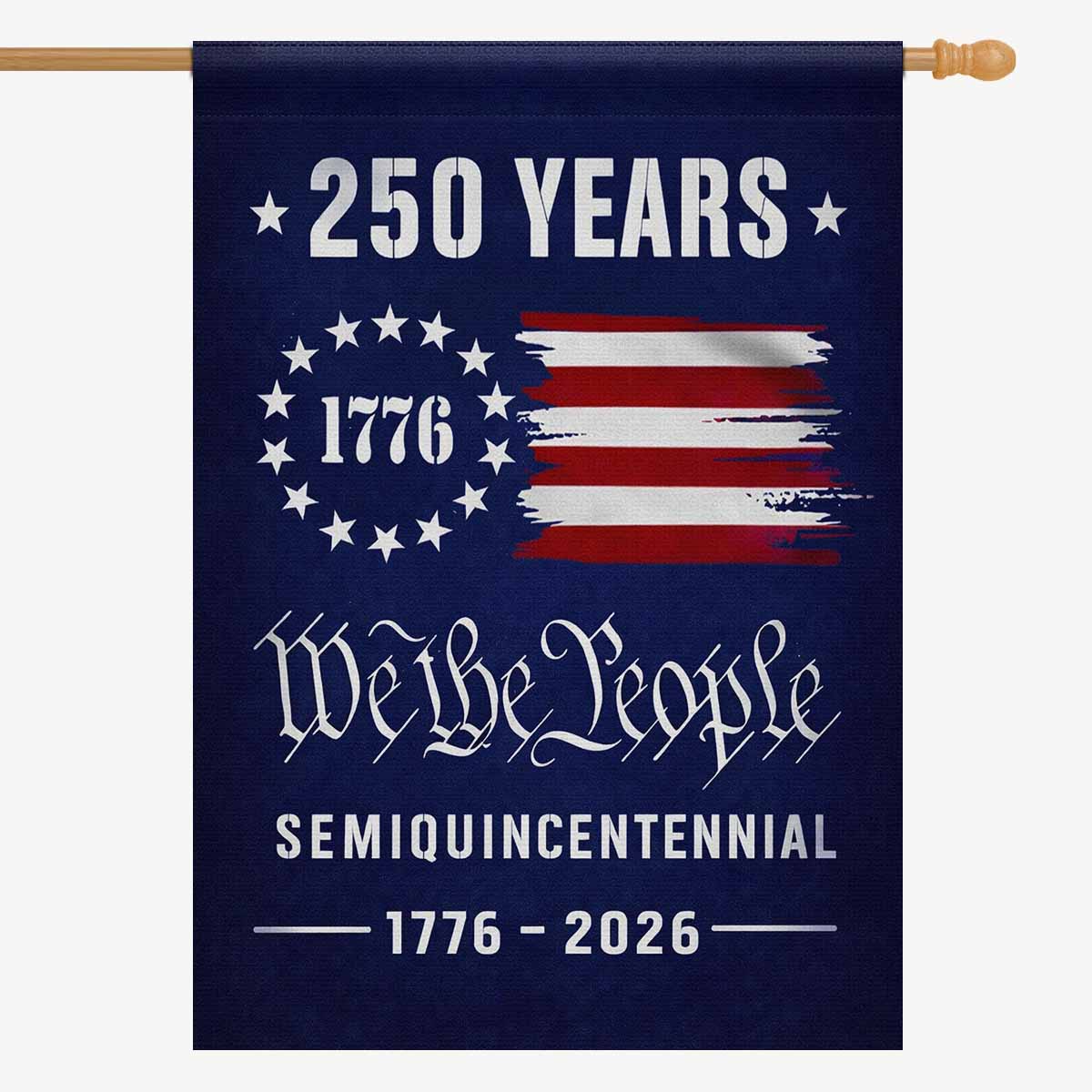 We The People 250 Years House Flag – 1776–2026 Patriotic Anniversary