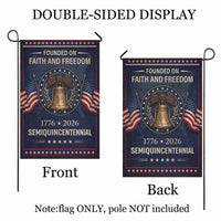 Faith and Freedom 250 Years Garden Flag – 1776–2026 Semiquincentennial Decor
