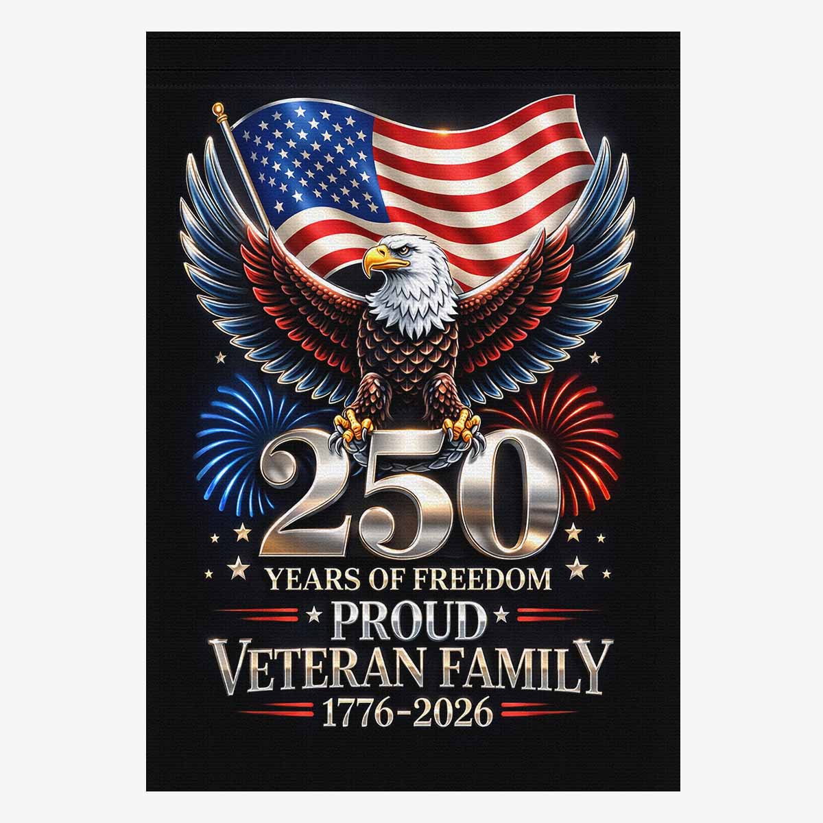 America 250 House Flag – Proud Veteran Family 250 Years of Freedom Patriotic Decor